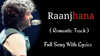 Arijit Singh: Raanjhana (Lyrics) | Priyank Sharmaaa, Hina Khan