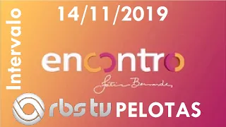 Intervalo: Encontro com Fátima Bernardes - RBS TV Pelotas (14/11/2019)