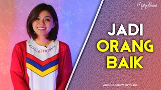 TETAP JADI ORANG BAIK, MESKIPUN ... (Video Motivasi) | Spoken Word | Merry Riana