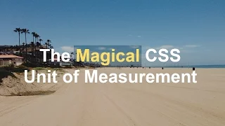 Viewport Units Tutorial: The Magical CSS Unit of Measurement