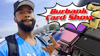 My Burbank Card Show Experience! Year 2