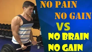 NO PAIN NO GAIN VS NO BRAIN NO GAIN / MI OPINIÓN