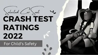 Selected Car Seat Crash Test Ratings 2022 for Child’s Safety