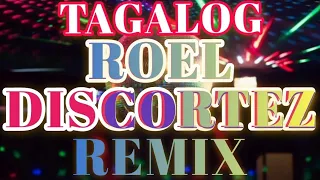 TAGALOG ROEL CORTEZ DISCO REMIX NO COPYRIGHT