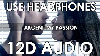 Akcent - My Passion (12D Audio || Better than 8D/10D)