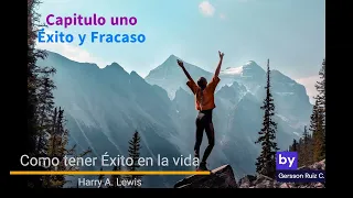 MENTALIDAD DE ÉXITO HARRY A. LEWIS ( POR QUÉ ALUNGAS PERSONAS FRACASAN  Y OTRAS TIENEN ÉXITO)