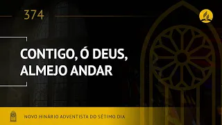 Novo Hinário Adventista • Hino 374 • Contigo, O Deus, Almejo Andar • (Lyrics)