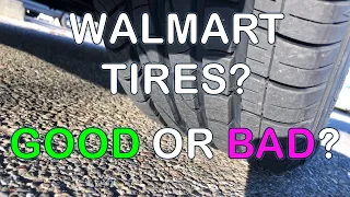 Getting WALMART TIRES a good or bad idea??  All you need to know!