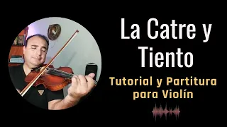 31. La CATRE Y TIENTO. Tutorial y partitura para Violín