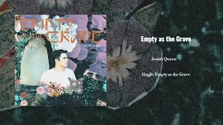 Empty as the Grave- Josiah Queen (Official Audio)