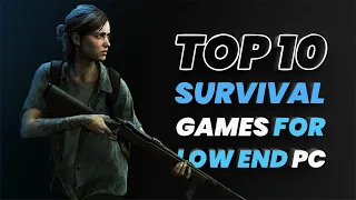 TOP 10 SURVIVAL GAMES FOR LOW END PC | 2GB RAM | PC