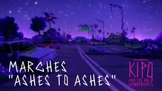 "Ashes To Ashes" - Marches (Kipo and the Age of Wonderbeasts)