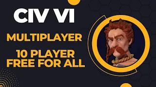(Gaul, Scary Neighbour into Free Sim) Civilization VI Multiplayer Ranked 10 Player Free for All