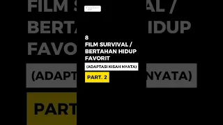 8 Rekomendasi Film SURVIVAL Adaptasi KISAH NYATA (PART. 2) #RekomendasiFilm