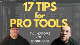 17 USEFUL TIPS for PRO TOOLS to Improve Your Workflow