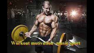 ♕-ЛУЧШАЯ МУЗЫКА ДЛЯ ТРЕНИРОВОК-♕-motivation sport! 2018