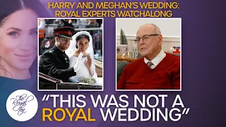 “I Don’t Consider This A Royal Wedding” Harry And Meghan’s Wedding | Royal Experts Watchalong