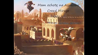 Mam ochotę na Assassin's Creed Mirage odc.8