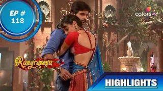 Rangrasiya | रंगरसिया | Episode 118 | Highlights