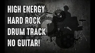 High Energy Hard Rock Drum Track, No Guitar! 160 BPM