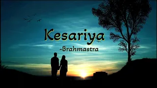 Kesariya - Brahmastra ( lyrics ) | Arijit Singh | Pritam | Amitabh Bhattacharya #arijitsingh