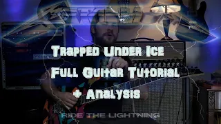 TRAPPED UNDER ICE Guitar Tutorial/Analysis (Metallica) [Let's Learn Ride The Lightning EP #5]
