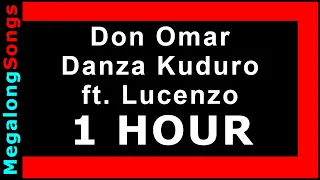 Don Omar - Danza Kuduro ft. Lucenzo [1 HOUR]