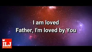 Mack Brock - I Am Loved [Lyric Video] | ILOVEJESUSMUSIC