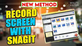 How to record screen with Snagit 2024