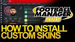 How to install Football Manager skins tutorial | Football Manager 2015 Graphics Guide