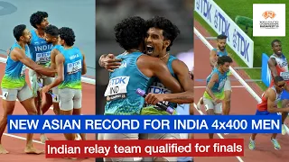 🇮🇳 RELAY TEAM QUALIFIED FOR FINALS 👏 NEW ASIAN RECORD | 4X400 MEN | WORLD ATHLETICS CHAMPIONSHIPS