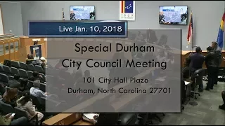 Special Durham City Council Meeting Jan 10, 2018