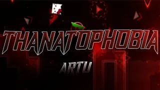 "Thanatophobia" by ARtu and more 100%  (Extreme Demon)