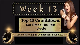 Cover Stars Week13 Singing Competition - Top 10 Entries Set Fire To the Rain