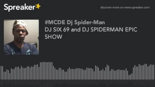 DJ SIX 69 and DJ SPIDERMAN EPIC SHOW (part 3 of 5)