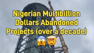 Nigerian Multibillion Dollars Abandoned Projects