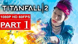 Titanfall 2 Gameplay Walkthrough Part 1 [1080p HD 60FPS PS4] Campaign - No Commentary