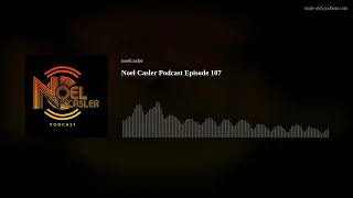Noel Casler Podcast Episode 107