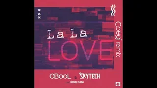 C-BooL & Skytech - La La Love feat. Giang Pham (Coegi Remix)