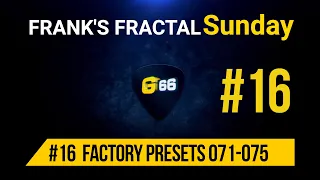Franks Fractal Sunday # 16 | Factory Presets # 71-75 | Frank Steffen Mueller