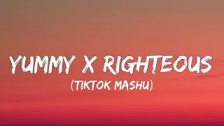 Yummy x Righteous [Lyrics] (TikTok Mashup) | Ayesha Erotica x MO Beats