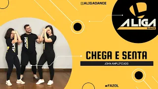 Chega e Senta - John Amplificado - A Liga (Coreografia)