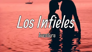 Aventura - Los Infieles (Letra/Lyrics)