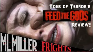 Toes of Terror Reviews FEED THE GODS (2014)! Bigfoot Horror!