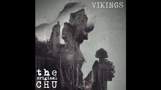 The Original CHU - Vikings (Official Audio)