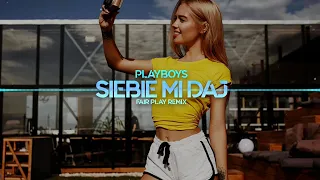 PLAYBOYS - Siebie mi daj (FAIR PLAY REMIX) Disco Polo 2021