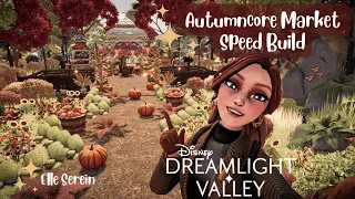 Autumncore Market Speedbuild and Tutorial 🍂🌻🍁 — in Disney Dreamlight Valley
