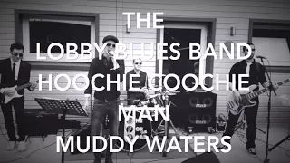 Hoochie Coochie Man - The Lobby Blues Band Live