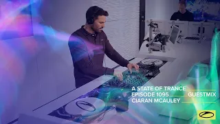 Ciaran McAuley - A State Of Trance Episode 1095 Guest Mix