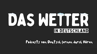 #57 Das Wetter in Deutschland | Deutsch lernen durch Hören | Hörverstehen A2-B1